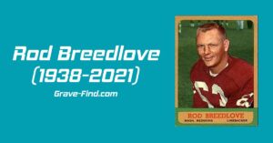 Rod Breedlove (1938-2021) American Football Player, Biography Age, Life, Death, Net Worth, find a grave, grave find