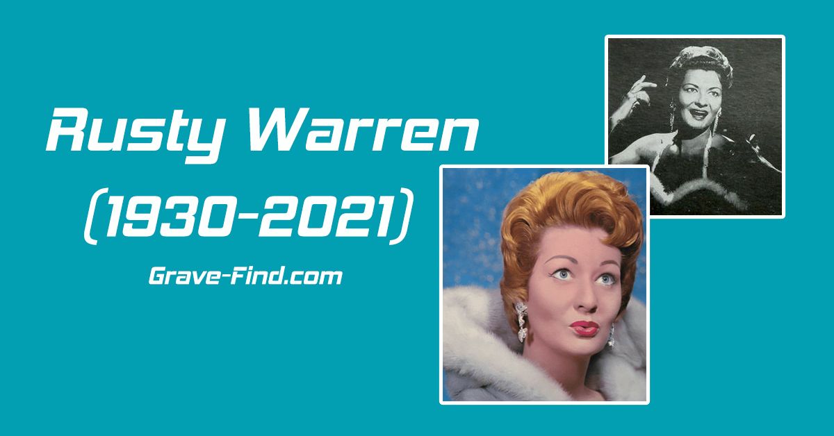 Rusty Warren (1930-2021) American Comedian & Singer