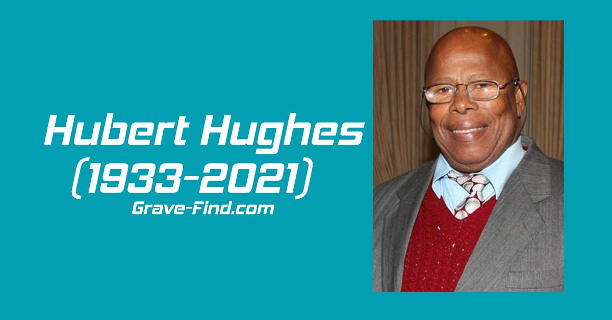 Hubert Hughes (1933-2021) - Grave Find