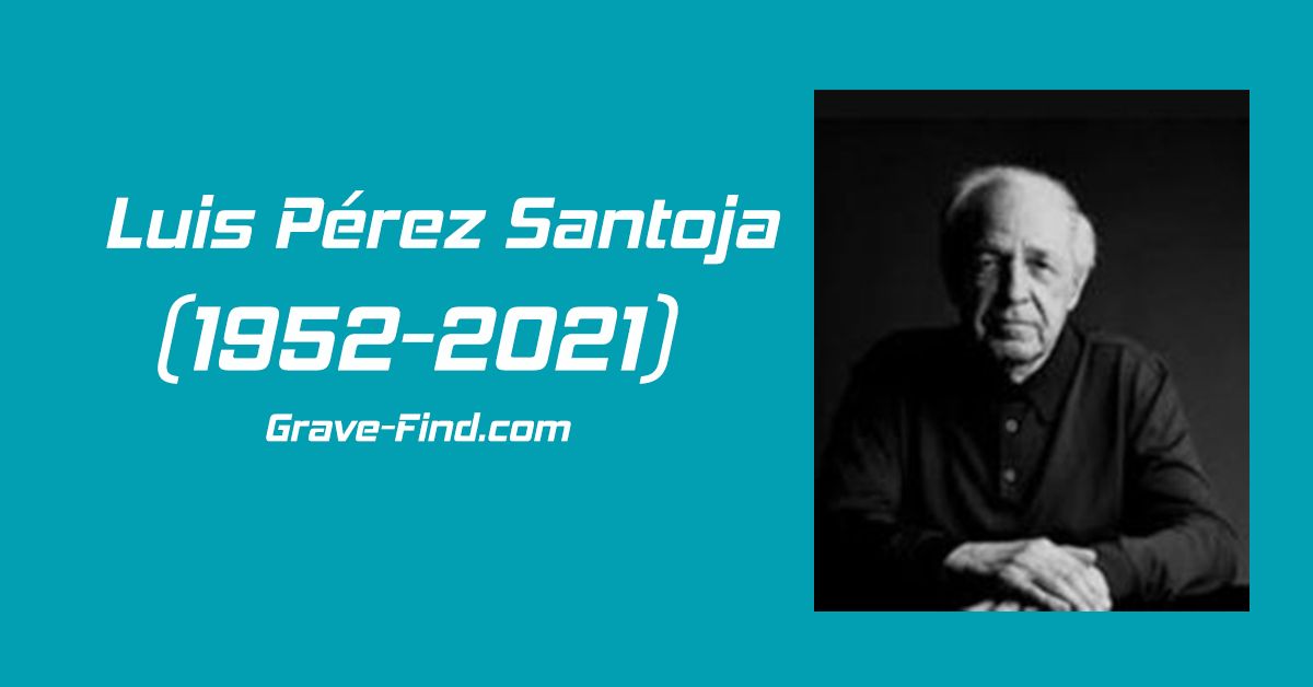 Luis Pérez Santoja (1952-2021) - Grave Find - Find a Grave