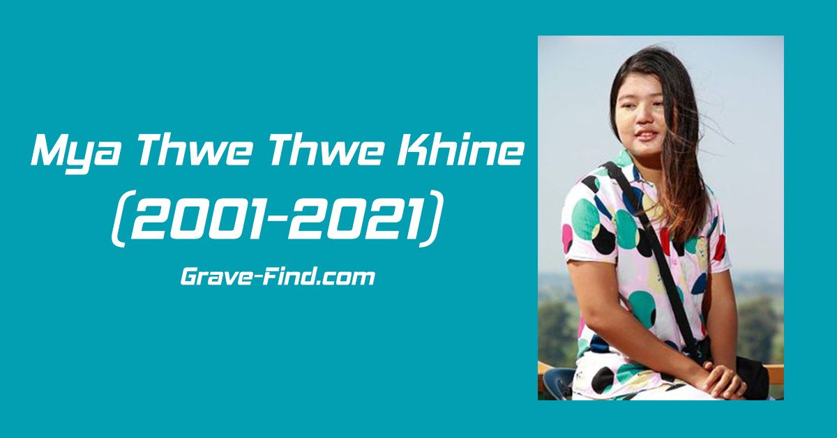 Mya Thwe Thwe Khine (2001-2021) - Grave Find - Find a Grave