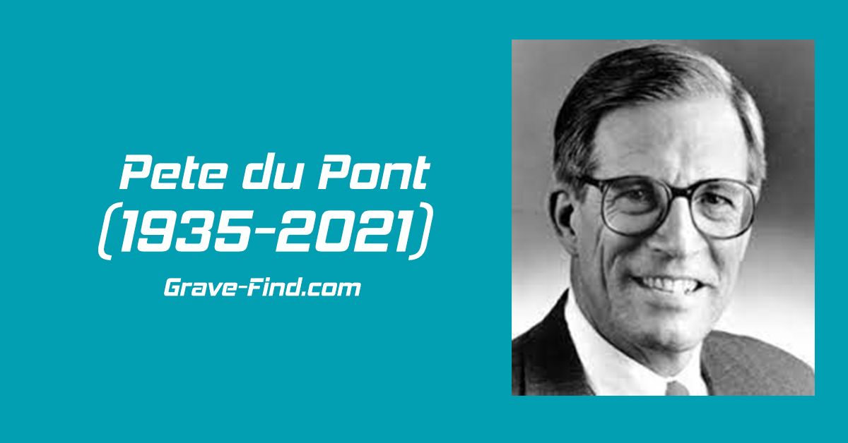 Pete du Pont (1935-2021)