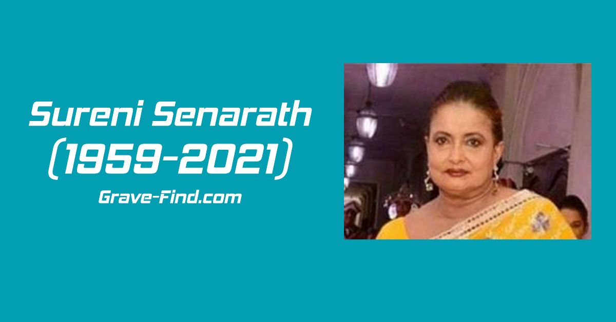 Sureni Senarath (1959-2021) Sri Lankan Actress, life , biography, age, grave find , find a grave