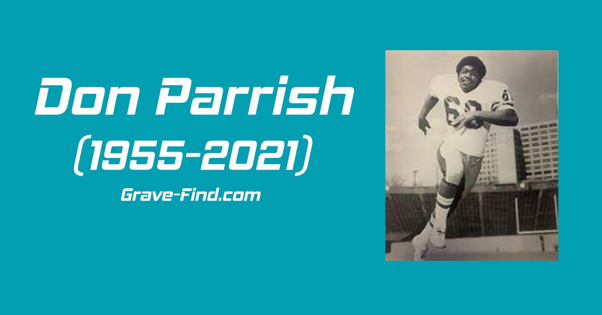 Don Parrish (1955-2021) American Football Player, Biography Age, Life, Death, Net Worth, find a grave, grave find