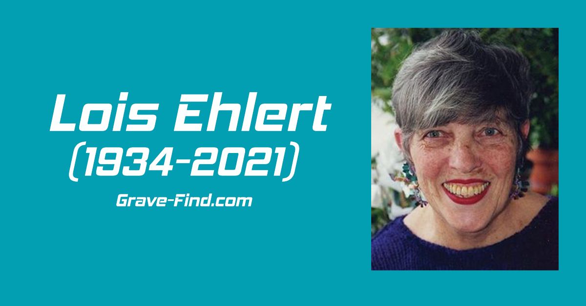 Lois Ehlert (1934-2021) American Author Biography Age, Life, Death, Net Worth, find a grave , grave find