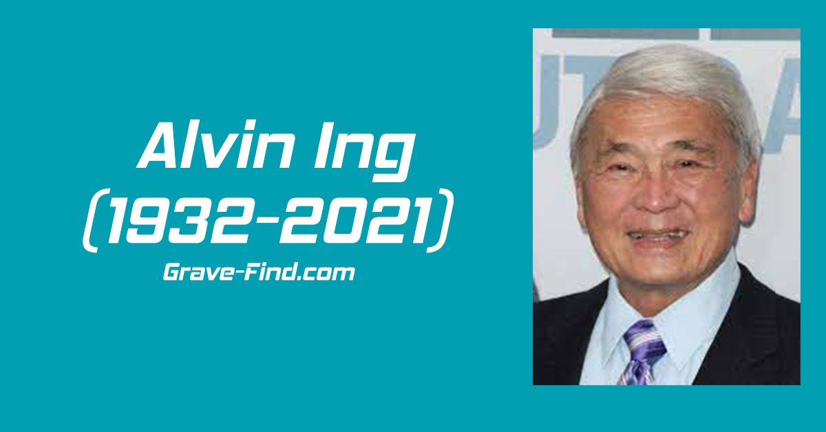 Alvin Ing (1932-2021) American Singer & Actor, Alvin Ing Find a Grave, Family, Age, Life, Alvin Ing Death, Net Worth, Alvin Ing wiki, Gravefind, Grave-find.com, Alvin Ing Grave