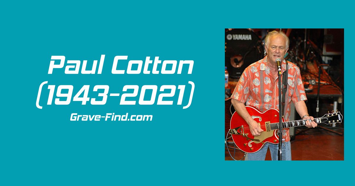 Paul Cotton (1943-2021) American Guitarist, Paul Cotton Find a Grave, Family, Age, Life, Paul Cotton Death, Net Worth, Paul Cotton wiki, Gravefind, Grave-find.com, Paul Cotton Grave