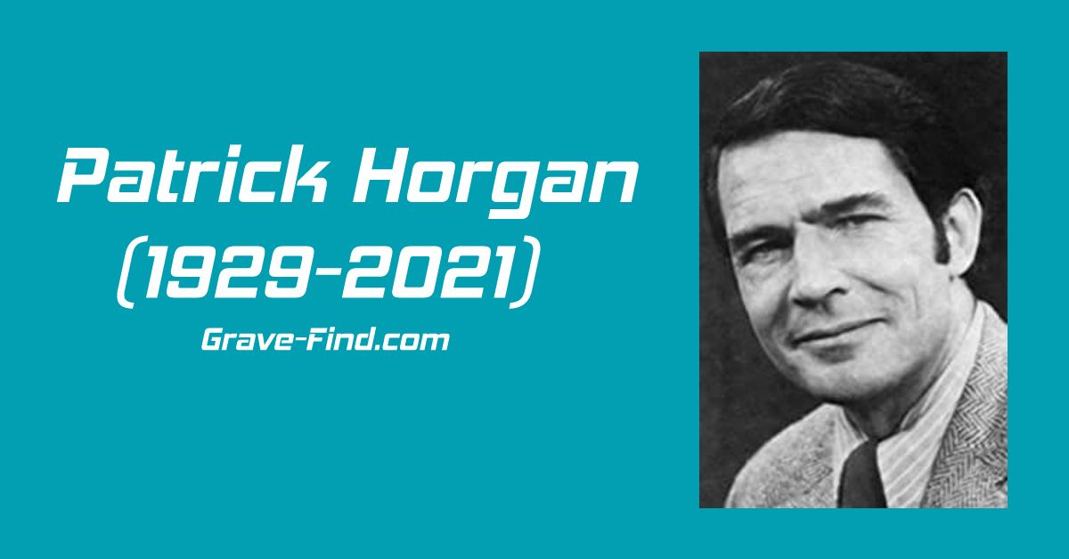 Patrick Horgan (1929-2021) British Actor find a grave