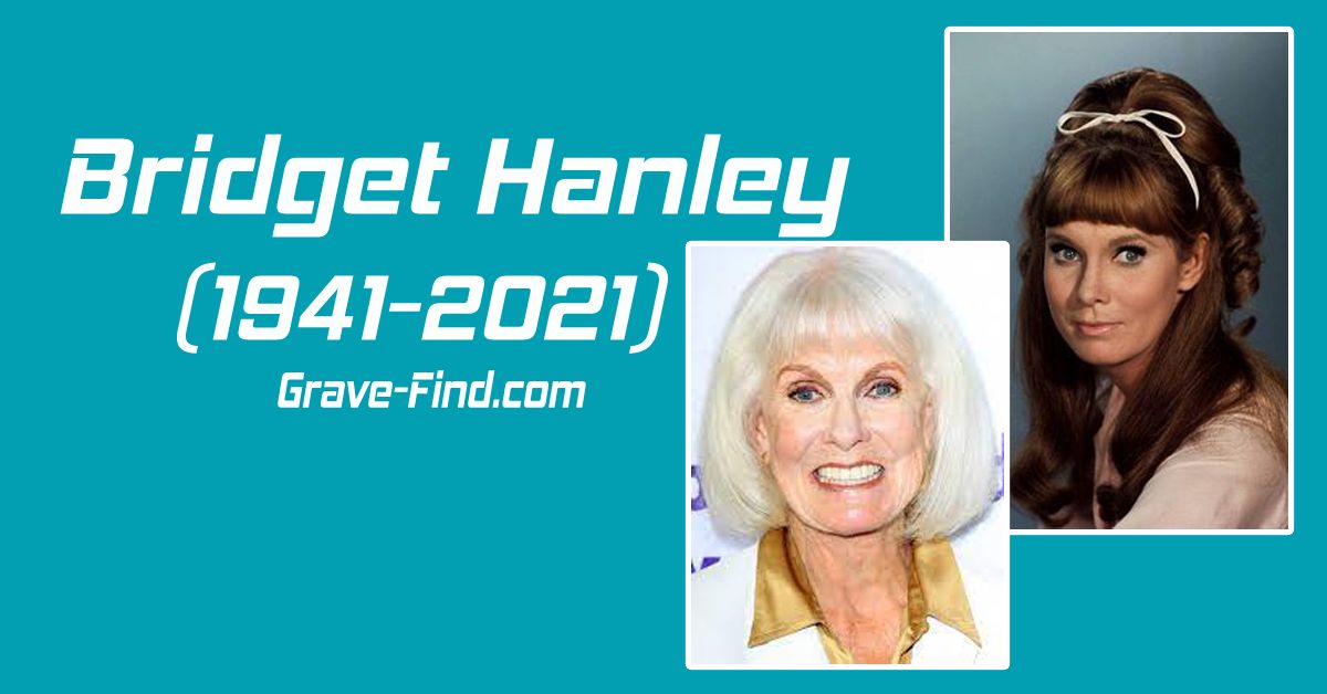 Bridget Hanley (1941-2021) American actress