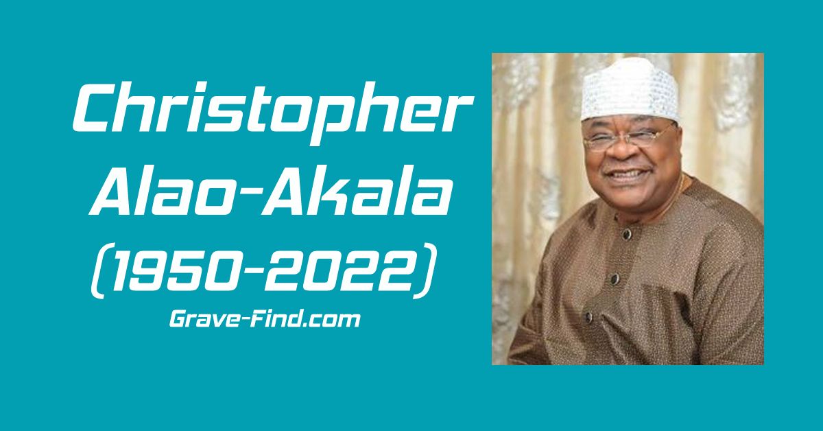 Christopher Alao-Akala (1950-2022) Nigerian Politician