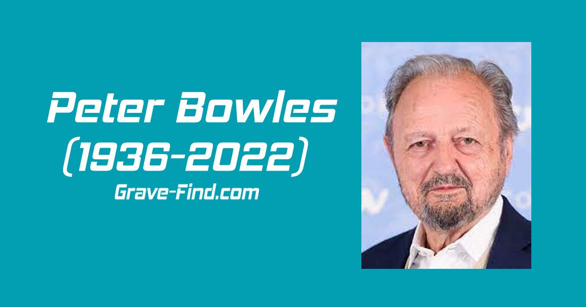 Peter Bowles (1936-2022) English Actor Find a Grave