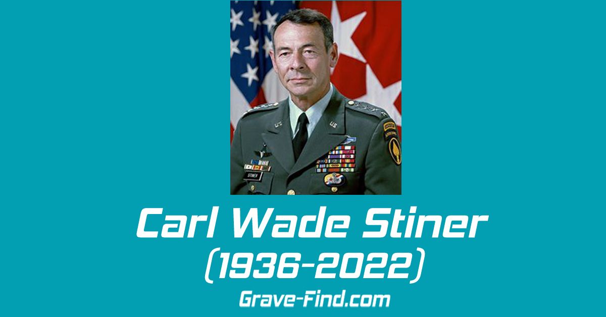 Carl Wade Stiner (1936-2022) United States Army General