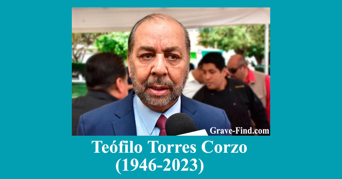 Teófilo Torres Corzo (1946-2023) Mexican Politician and Businessman