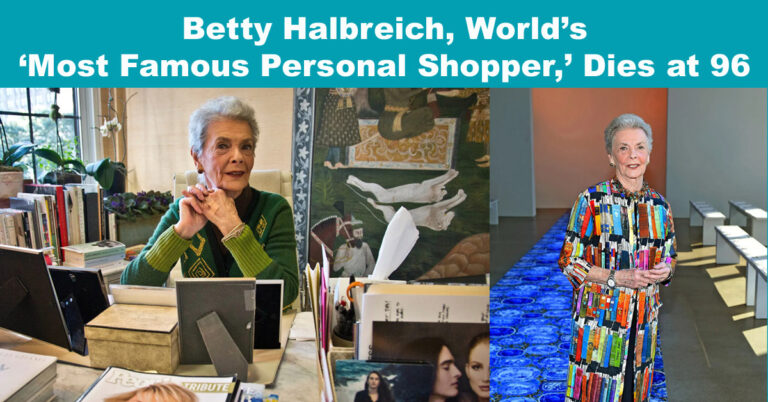 Betty Halbreich, World’s ‘Most Famous Personal Shopper,’ Dies at 96