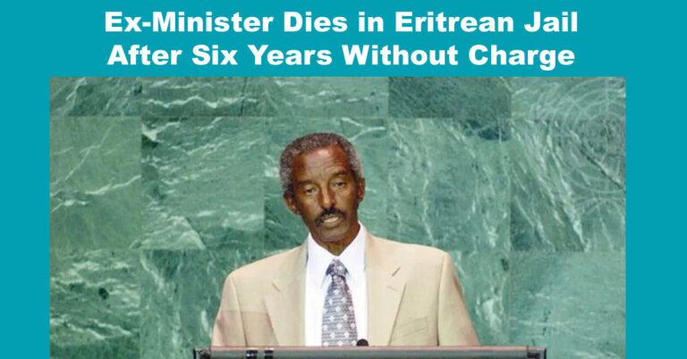 Ex-Minister Dies in Eritrean Jail After Six Years Without Charge