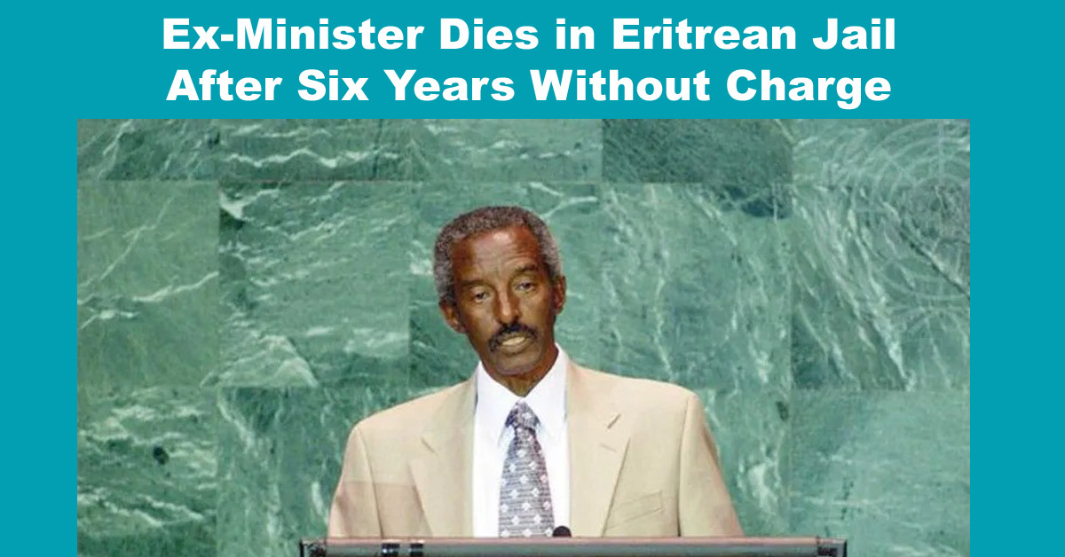 Ex-Minister Dies in Eritrean Jail After Six Years Without Charge