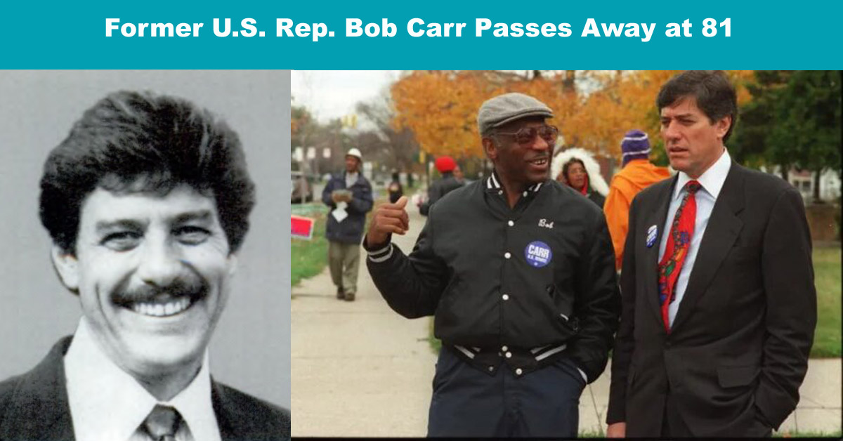 Former U.S. Rep. Bob Carr Passes Away at 81