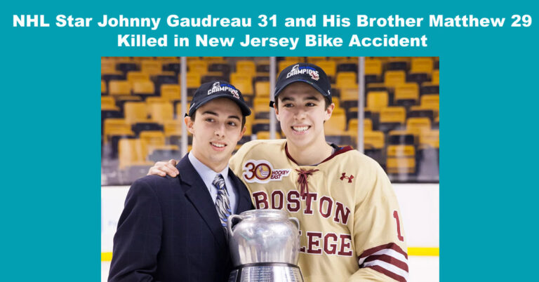 NHL Star Johnny Gaudreau and Brother Matthew Tragically Killed in New Jersey Bike Accident