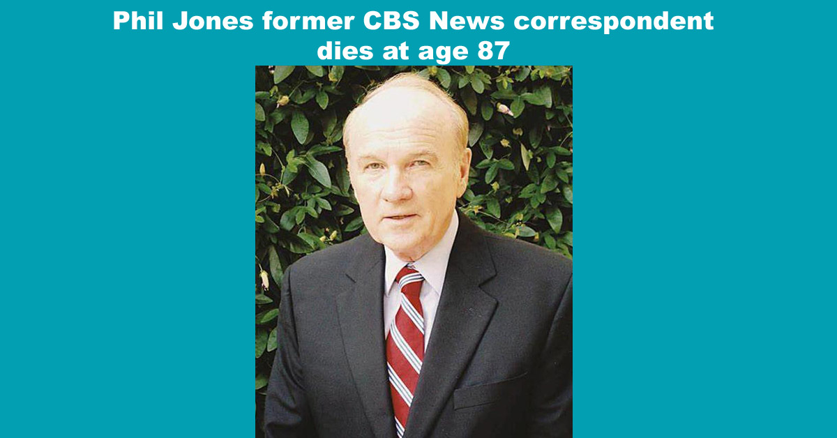 Phil Jones former CBS News correspondent dies at age 87