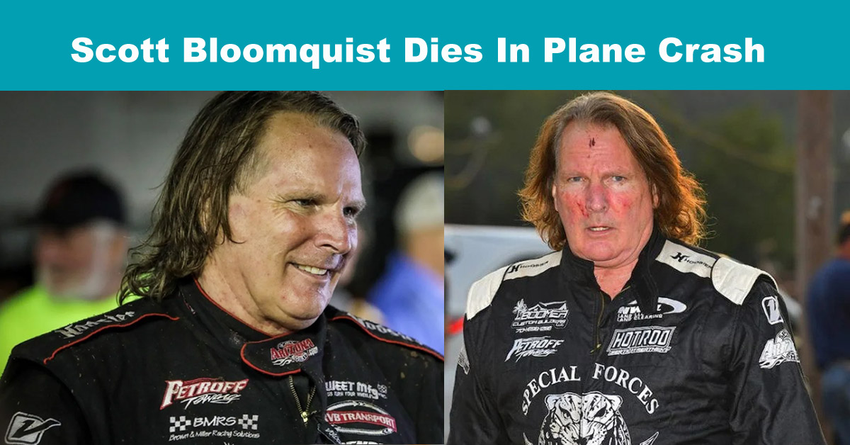 Scott Bloomquist died in a plane crash at the age of 60