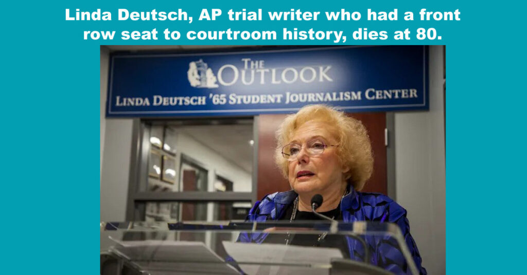 Linda Deutsch, American journalist Dies at age 80